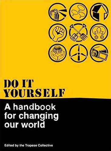 Do it yourself – A handbook for changing our world